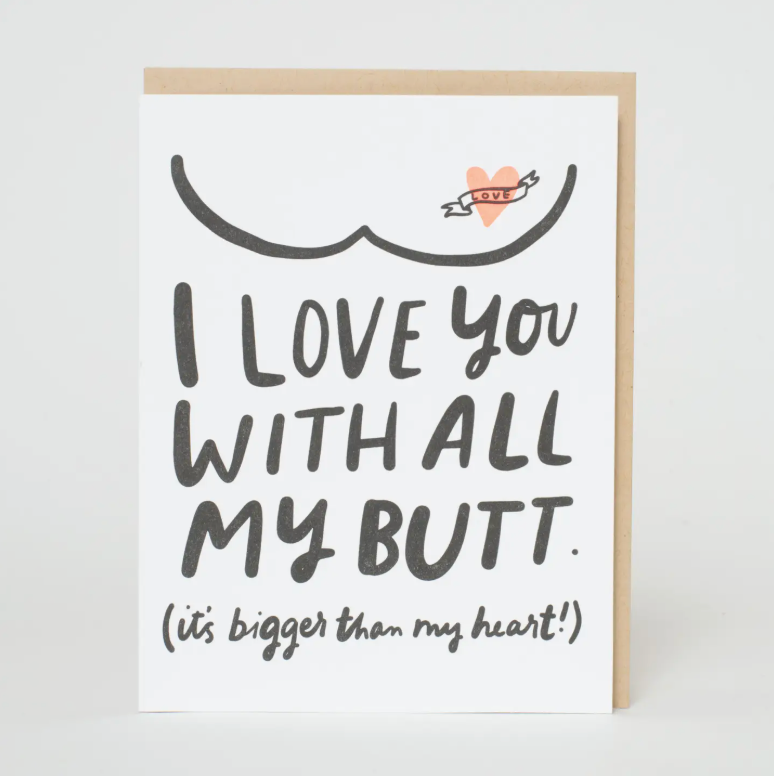 I Love You with All My Butt, Greeting Card