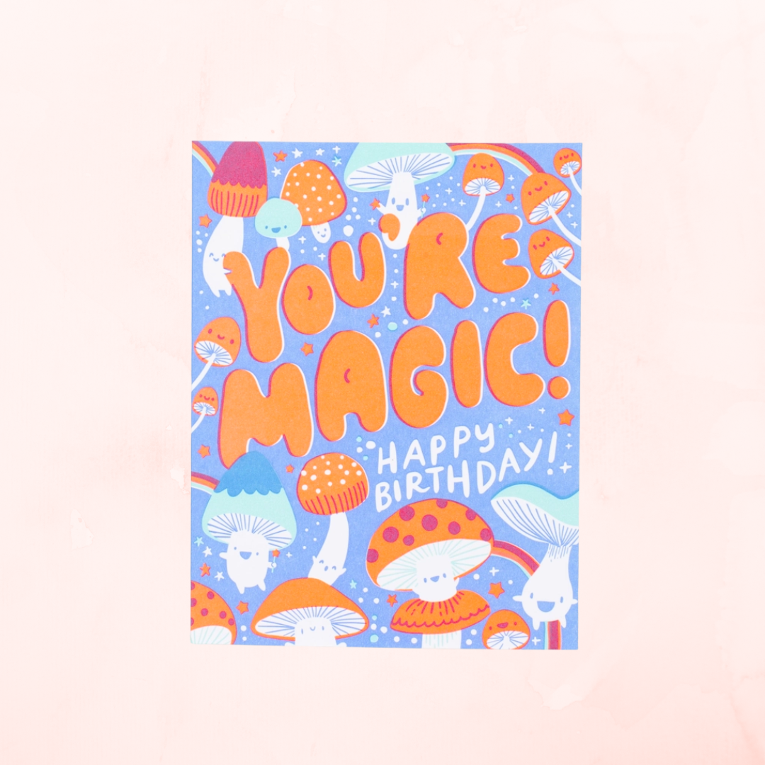 You&#39;re Magic - Mushroom Birthday Card